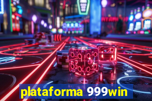 plataforma 999win